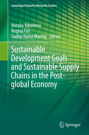 Sustainable Development Goals And Sustainable Supply Chains In The Postglobal Economy 1st Ed Natalia Yakovleva