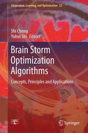 Brain Storm Optimization Algorithms Concepts Principles And Applications 1st Ed Shi Cheng