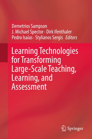 Learning Technologies For Transforming Largescale Teaching Learning And Assessment 1st Ed Demetrios Sampson