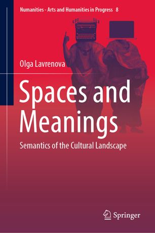 Spaces And Meanings Semantics Of The Cultural Landscape 1st Ed Olga Lavrenova