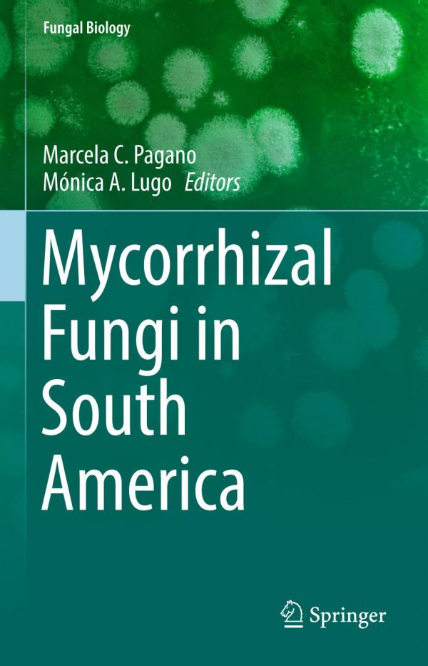 Mycorrhizal Fungi In South America 1st Ed Marcela C Pagano