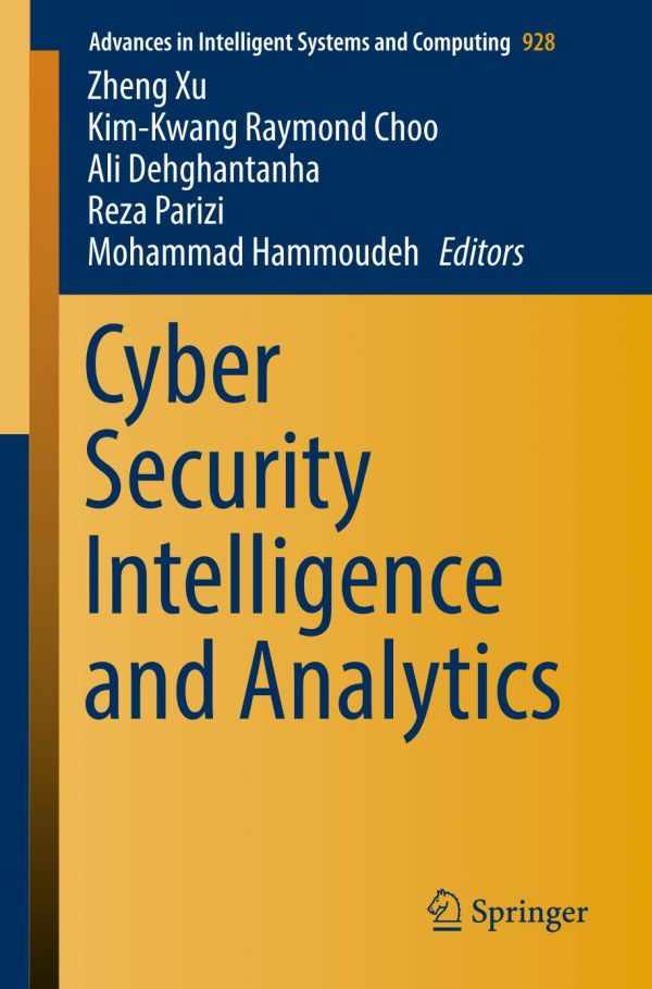 Cyber Security Intelligence And Analytics 1st Ed Zheng Xu Kimkwang Raymond Choo