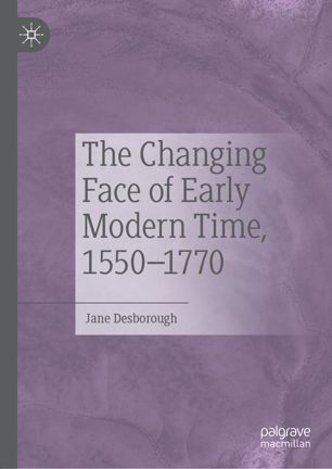 The Changing Face Of Early Modern Time 15501770 1st Ed Jane Desborough