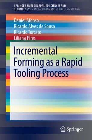 Incremental Forming As A Rapid Tooling Process 1st Ed Daniel Afonso