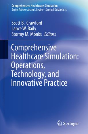 Comprehensive Healthcare Simulation Operations Technology And Innovative Practice 1st Ed Scott B Crawford