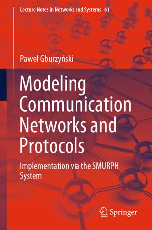 Modeling Communication Networks And Protocols Implementation Via The Smurph System 1st Ed Pawe Gburzyski