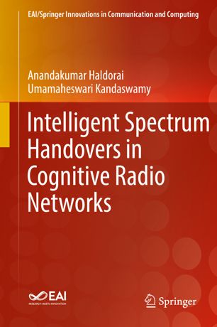Intelligent Spectrum Handovers In Cognitive Radio Networks 1st Ed Anandakumar Haldorai