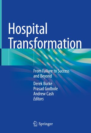 Hospital Transformation From Failure To Success And Beyond 1st Ed Derek Burke
