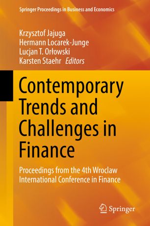 Contemporary Trends And Challenges In Finance Proceedings From The 4th Wroclaw International Conference In Finance 1st Ed Krzysztof Jajuga