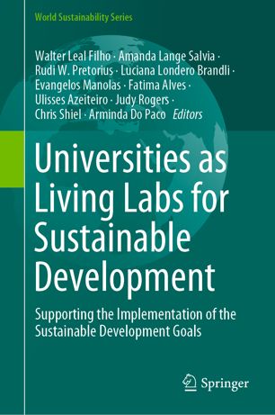 Universities As Living Labs For Sustainable Development Supporting The Implementation Of The Sustainable Development Goals 1st Walter Leal Filho