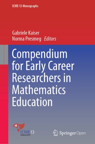 Compendium For Early Career Researchers In Mathematics Education 1st Ed Gabriele Kaiser