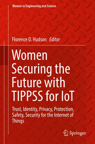 Women Securing The Future With Tippss For Iot Trust Identity Privacy Protection Safety Security For The Internet Of Things 1st Ed Florence D Hudson