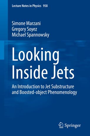 Looking Inside Jets An Introduction To Jet Substructure And Boostedobject Phenomenology 1st Ed Simone Marzani