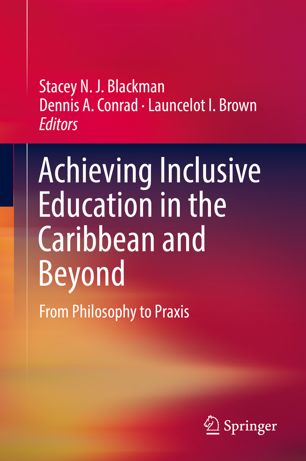 Achieving Inclusive Education In The Caribbean And Beyond From Philosophy To Praxis 1st Ed Stacey N J Blackman