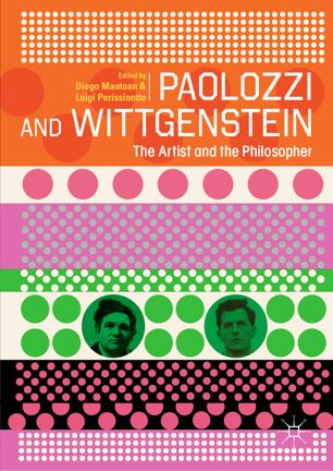 Paolozzi And Wittgenstein The Artist And The Philosopher 1st Ed Diego Mantoan