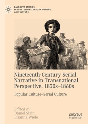 Nineteenthcentury Serial Narrative In Transnational Perspective 1830s1860s Popular Cultureserial Culture 1st Ed Daniel Stein