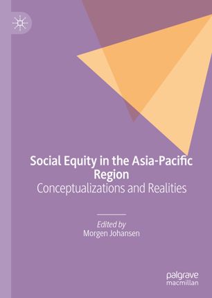 Social Equity In The Asiapacific Region Conceptualizations And Realities 1st Ed Morgen Johansen