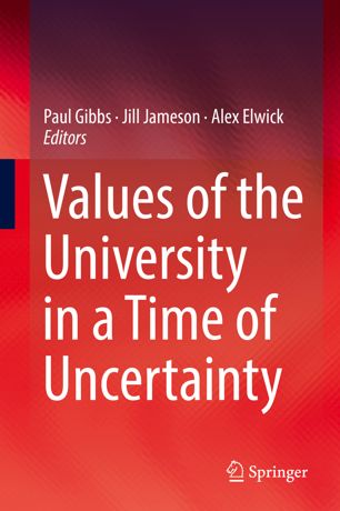 Values Of The University In A Time Of Uncertainty 1st Ed Paul Gibbs