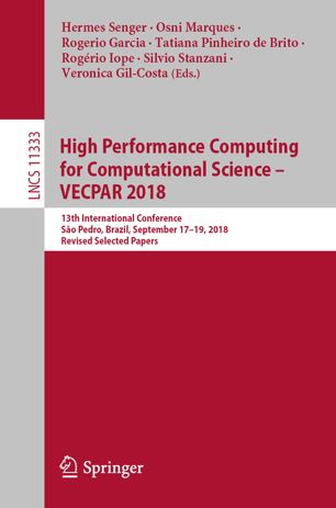 High Performance Computing For Computational Science Vecpar 2018 13th International Conference So Pedro Brazil September 1719 2018 Revised Selected Papers 1st Ed Hermes Senger