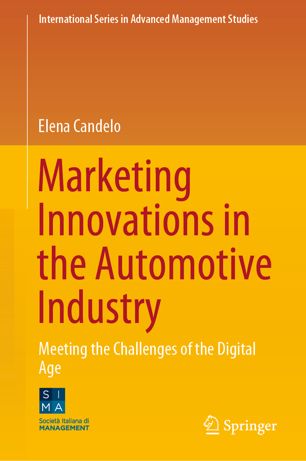 Marketing Innovations In The Automotive Industry Meeting The Challenges Of The Digital Age 1st Ed Elena Candelo