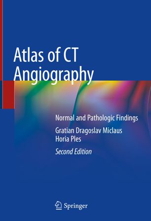 Atlas Of Ct Angiography Normal And Pathologic Findings 2nd Ed Gratian Dragoslav Miclaus