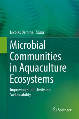 Microbial Communities In Aquaculture Ecosystems Improving Productivity And Sustainability 1st Ed Nicolas Derome