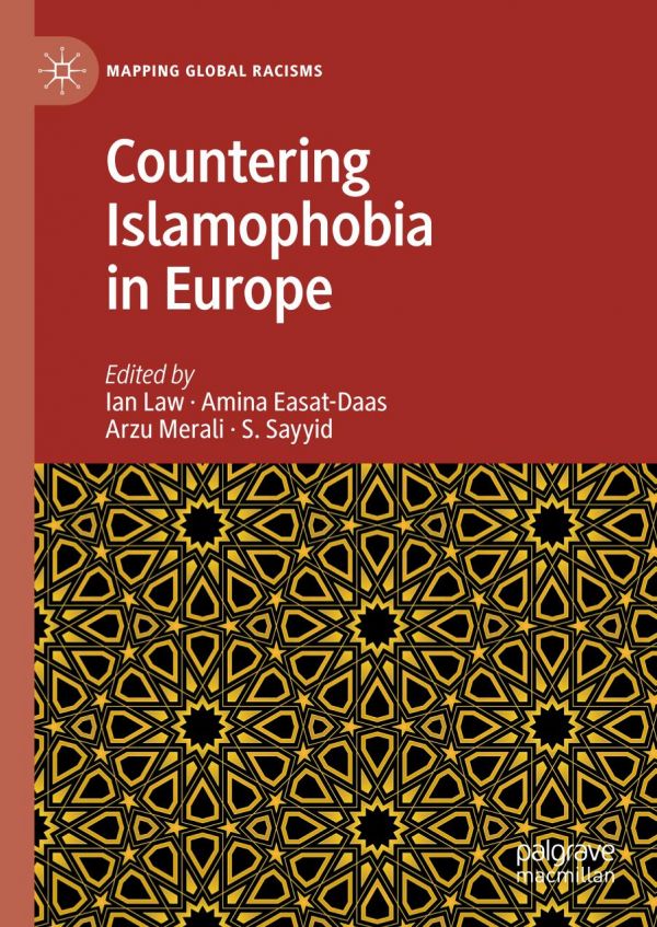Countering Islamophobia In Europe 1st Ed Ian Law Amina Easatdaas