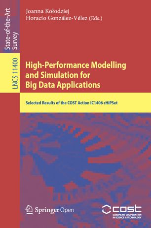 Highperformance Modelling And Simulation For Big Data Applications Selected Results Of The Cost Action Ic1406 Chipset 1st Ed Joanna Koodziej