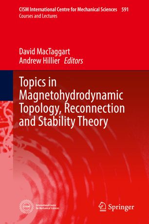 Topics In Magnetohydrodynamic Topology Reconnection And Stability Theory 1st Ed David Mactaggart