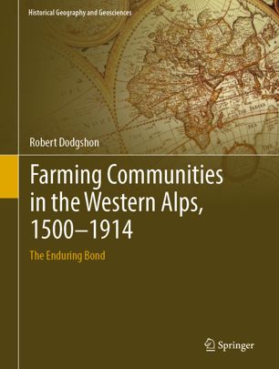 Farming Communities In The Western Alps 15001914 The Enduring Bond 1st Ed Robert Dodgshon