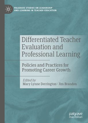 Differentiated Teacher Evaluation And Professional Learning Policies And Practices For Promoting Career Growth 1st Ed Mary Lynne Derrington