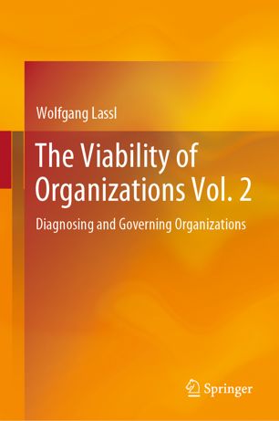 The Viability Of Organizations Vol 2 Diagnosing And Governing Organizations 1st Ed Wolfgang Lassl