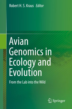 Avian Genomics In Ecology And Evolution From The Lab Into The Wild 1st Ed Robert H S Kraus