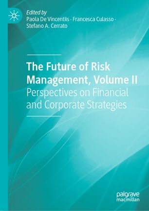 The Future Of Risk Management Volume Ii Perspectives On Financial And Corporate Strategies 1st Ed Paola De Vincentiis