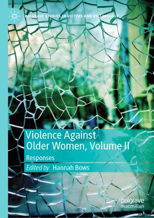 Violence Against Older Women Volume Ii Responses 1st Ed Hannah Bows