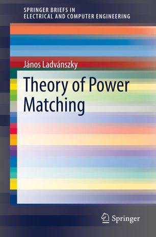 Theory Of Power Matching 1st Ed Jnos Ladvnszky
