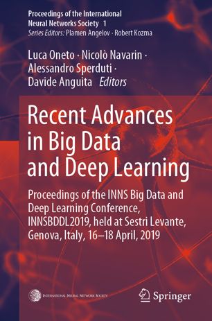 Recent Advances In Big Data And Deep Learning Proceedings Of The Inns Big Data And Deep Learning Conference Innsbddl2019 Held At Sestri Levante Genova Italy 1618 April 2019 1st Ed Luca Oneto