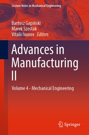 Advances In Manufacturing Ii Volume 4 Mechanical Engineering 1st Ed Bartosz Gapiski