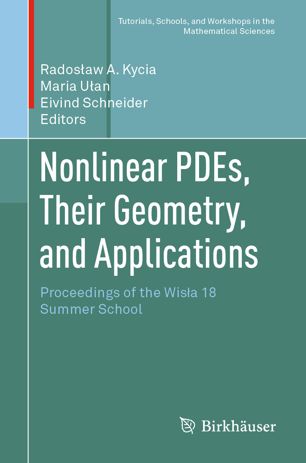 Nonlinear Pdes Their Geometry And Applications Proceedings Of The Wisa 18 Summer School 1st Ed Radosaw A Kycia