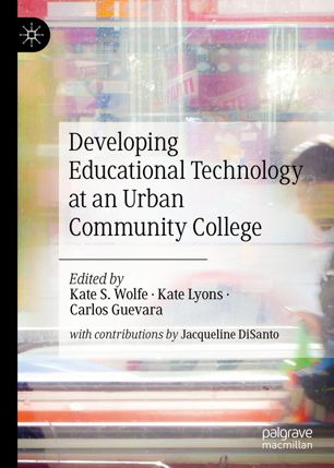 Developing Educational Technology At An Urban Community College 1st Ed Kate S Wolfe