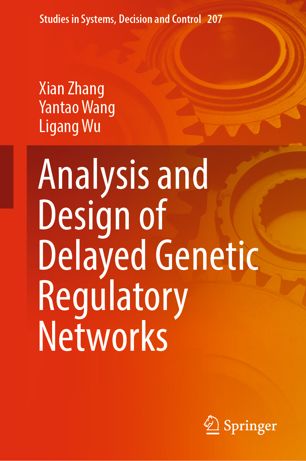 Analysis And Design Of Delayed Genetic Regulatory Networks 1st Ed Xian Zhang