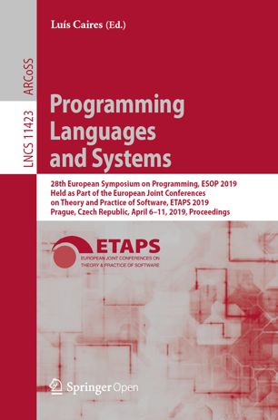 Programming Languages And Systems 28th European Symposium On Programming Esop 2019 Held As Part Of The European Joint Conferences On Theory And Practice Of Software Etaps 2019 Prague Czech Republic April 611 2019 Proceedings 1st Ed Lus Caires