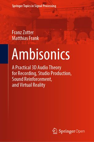 Ambisonics A Practical 3d Audio Theory For Recording Studio Production Sound Reinforcement And Virtual Reality 1st Ed Franz Zotter