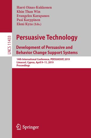 Persuasive Technology Development Of Persuasive And Behavior Change Support Systems 14th International Conference Persuasive 2019 Limassol Cyprus April 911 2019 Proceedings 1st Ed Harri Oinaskukkonen