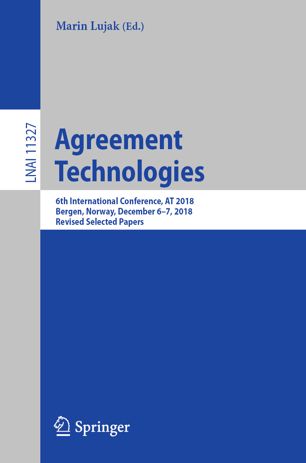 Agreement Technologies 6th International Conference At 2018 Bergen Norway December 67 2018 Revised Selected Papers 1st Ed Marin Lujak