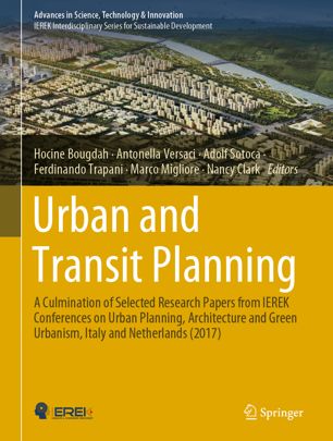 Urban And Transit Planning A Culmination Of Selected Research Papers From Ierek Conferences On Urban Planning Architecture And Green Urbanism Italy And Netherlands 2017 1st Ed Hocine Bougdah
