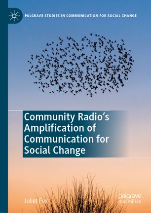 Community Radios Amplification Of Communication For Social Change 1st Ed Juliet Fox