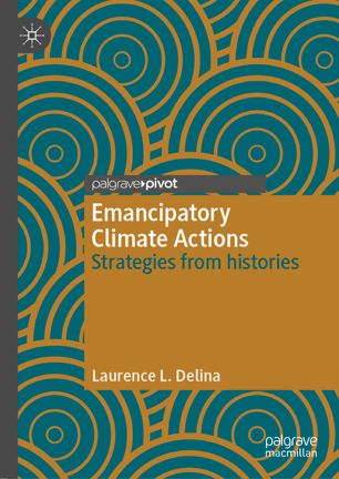 Emancipatory Climate Actions Strategies From Histories 1st Ed Laurence L Delina