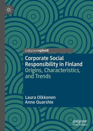 Corporate Social Responsibility In Finland Origins Characteristics And Trends 1st Ed Laura Olkkonen