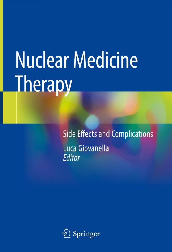 Nuclear Medicine Therapy Side Effects And Complications 1st Ed Luca Giovanella